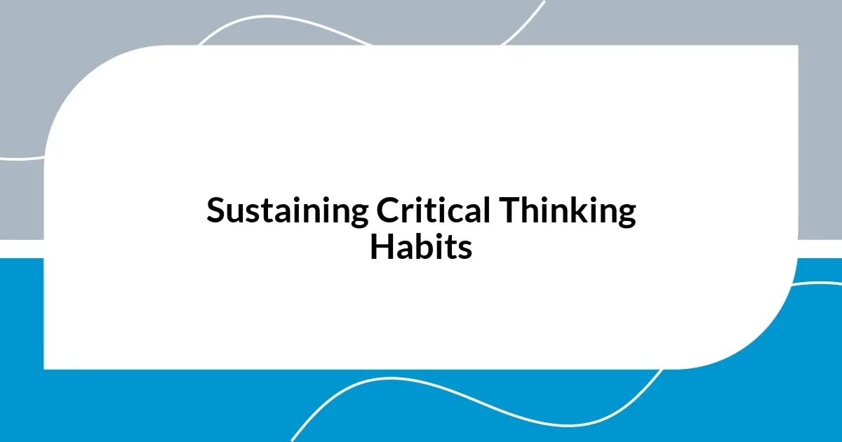 Sustaining Critical Thinking Habits