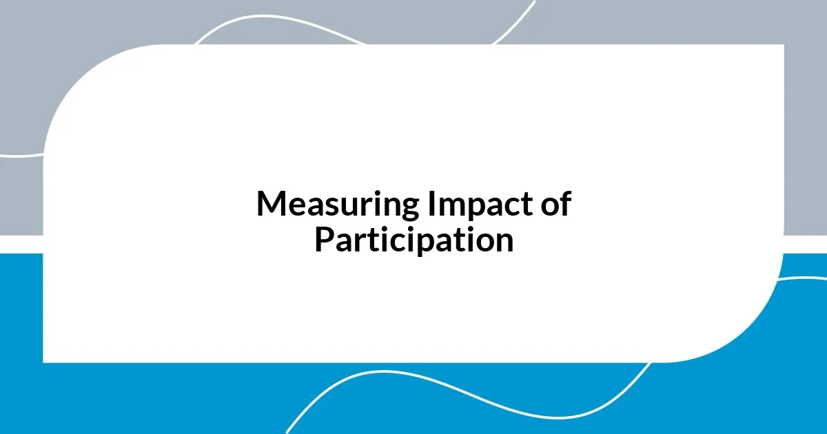 Measuring Impact of Participation