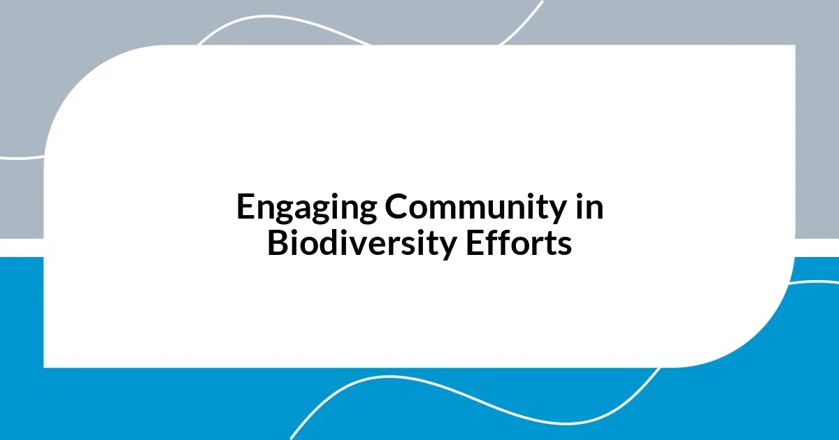 Engaging Community in Biodiversity Efforts