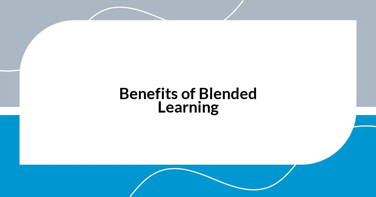 Benefits of Blended Learning