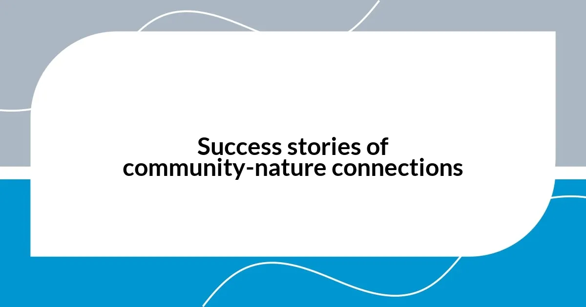 Success stories of community-nature connections