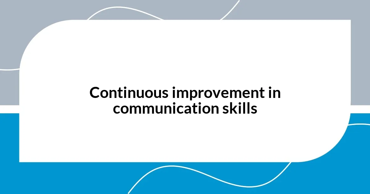 Continuous improvement in communication skills