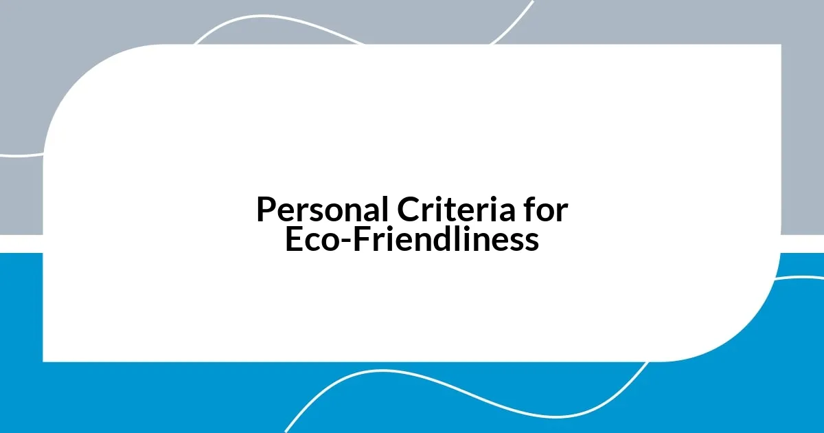 Personal Criteria for Eco-Friendliness