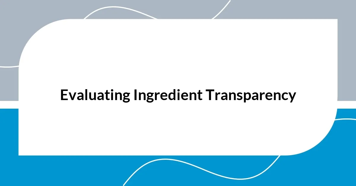 Evaluating Ingredient Transparency